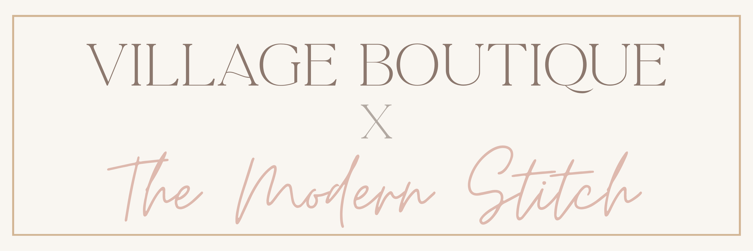 Village Boutique and The Modern Stitch